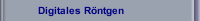 Digitales Röntgen